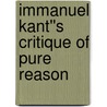 Immanuel Kant''s Critique Of Pure Reason door Norman Kemp Smith
