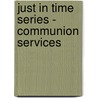 Just in Time Series - Communion Services door Robin Knowles Wallace