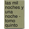 Las Mil Noches Y Una Noche - Tomo Quinto door Zhiqiang An
