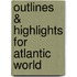 Outlines & Highlights For Atlantic World