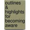 Outlines & Highlights For Becoming Aware door Velma Walker