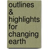 Outlines & Highlights For Changing Earth door James Monroe