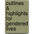 Outlines & Highlights For Gendered Lives
