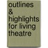 Outlines & Highlights For Living Theatre