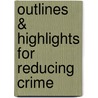 Outlines & Highlights For Reducing Crime by Ute York