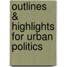 Outlines & Highlights For Urban Politics door Peter Saunders
