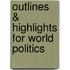 Outlines & Highlights For World Politics