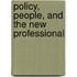 Policy, People, And The New Professional