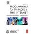 Programming For Tv, Radio & The Internet