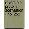 Reversible Protein Acetylation - No. 259 by Novartis Foundation Symposium