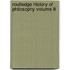 Routledge History of Philosophy Volume 8