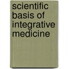 Scientific Basis of Integrative Medicine door Lucy Anderson