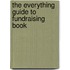 The Everything Guide To Fundraising Book