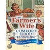 The Farmer''s Wife Comfort Food Cookbook door Lela Nargi