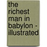 The Richest Man In Babylon - Illustrated door George Clason