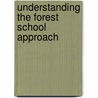 Understanding The Forest School Approach door Jane Williams-Siegfredsen