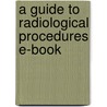 A Guide To Radiological Procedures E-Book door Frances Anne Aitchison
