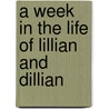 A Week In The Life Of Lillian And Dillian door Ashley Sanders