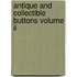 Antique And Collectible Buttons Volume Ii