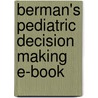 Berman's Pediatric Decision Making E-Book door Ann-Christine Nyquist