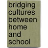 Bridging Cultures Between Home and School door Patricia M. Greenfield