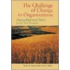 Challenge Of Change In Organizations, The