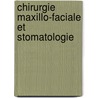 Chirurgie Maxillo-Faciale Et Stomatologie by Coll