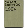 Groups St Andrews 2001 in Oxford Volume 2 door E.F. Robertson