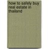 How To Safely Buy Real Estate In Thailand door Rene-Philippe R. Dubout