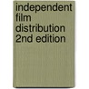 Independent Film Distribution 2nd edition door Phil Hall