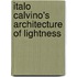 Italo Calvino's Architecture Of Lightness