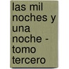 Las Mil Noches Y Una Noche - Tomo Tercero by Zhiqiang An