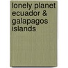 Lonely Planet Ecuador & Galapagos Islands door Regis St. Louis