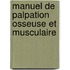 Manuel de palpation osseuse et musculaire