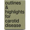 Outlines & Highlights For Carotid Disease door Martin Gillard