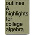 Outlines & Highlights For College Algebra