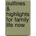 Outlines & Highlights For Family Life Now