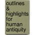 Outlines & Highlights For Human Antiquity