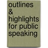Outlines & Highlights For Public Speaking by Steven Beebe