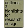 Outlines & Highlights For Research Design door John Creswell
