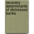 Recovery Determinants of Distressed Banks