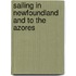 Sailing In Newfoundland and to the Azores