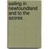 Sailing In Newfoundland and to the Azores door Neil Hammond Bose