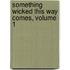 Something Wicked This Way Comes, Volume 1