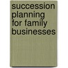 Succession Planning for Family Businesses by Michael A. Lobraico