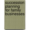 Succession Planning for Family Businesses door Michael A. Lobraico