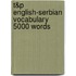T&P English-Serbian Vocabulary 5000 Words