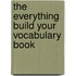 The Everything Build Your Vocabulary Book