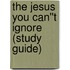 The Jesus You Can''t Ignore (Study Guide)