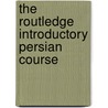 The Routledge Introductory Persian Course door Pouneh Jadidi
